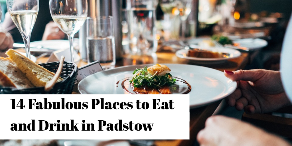 14 Fabulous Places to Eat and Drink in Padstow Padstow Breaks
